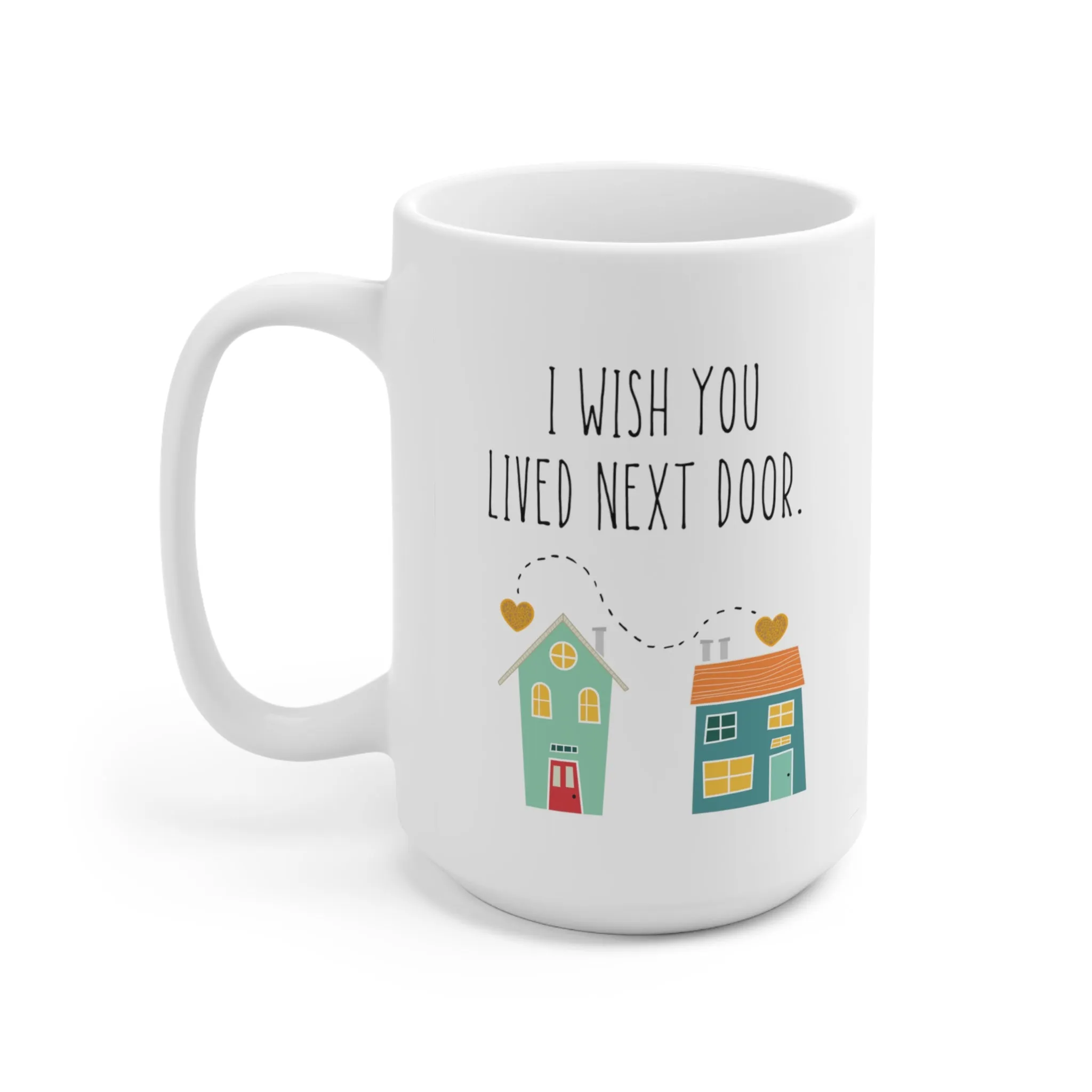 I Wish You Lived Next Door | Long Distance Friendship Gift