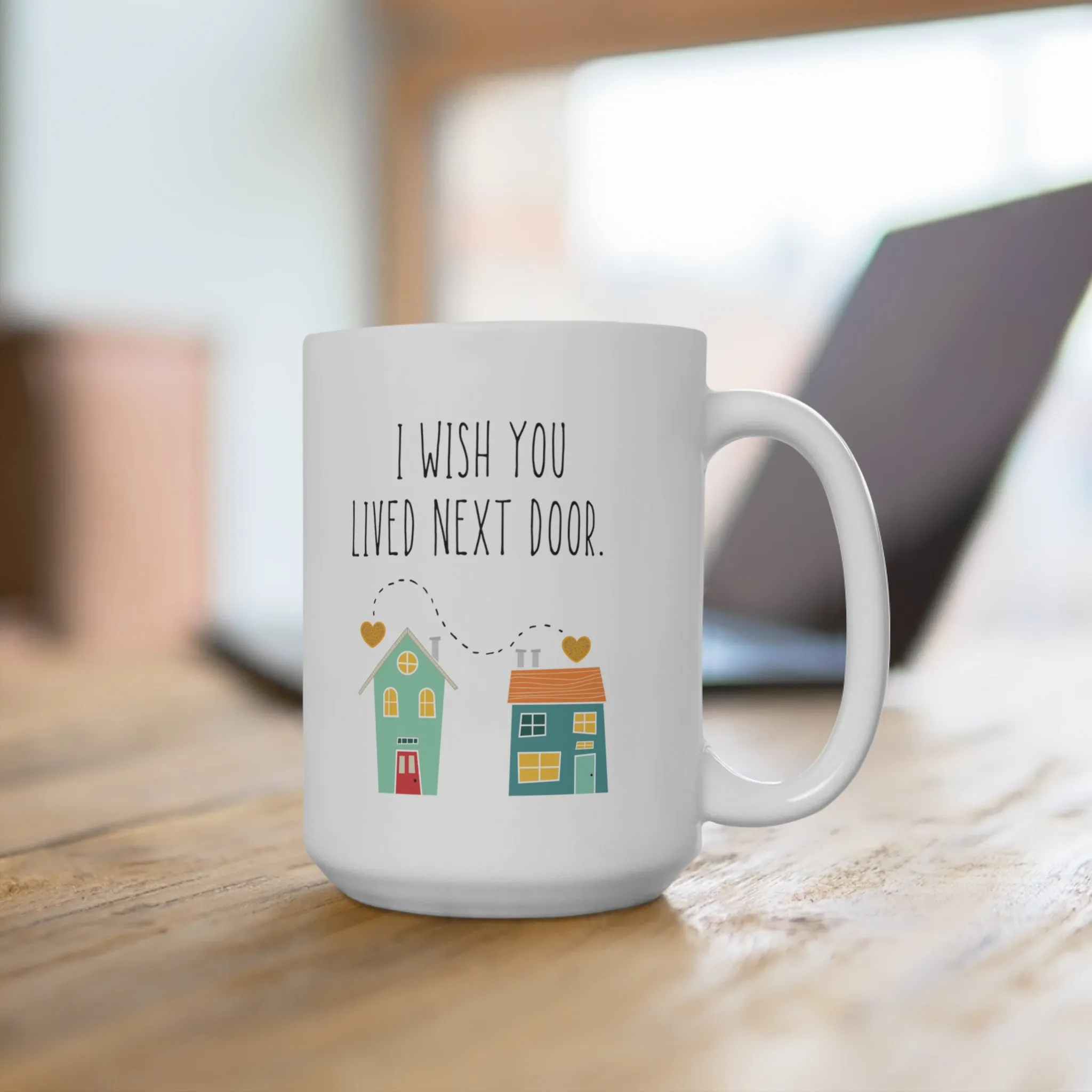 I Wish You Lived Next Door | Long Distance Friendship Gift